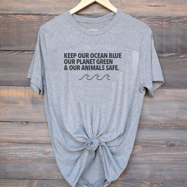 Keep Our Ocean Blue Our Planet Green & Our Animals Safe Women's T-Shirt